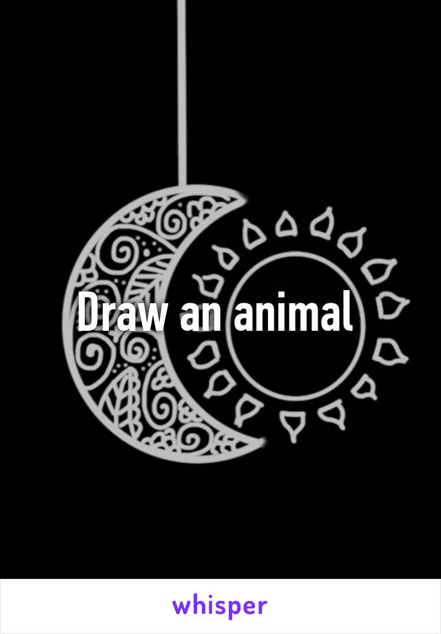 Draw an animal 