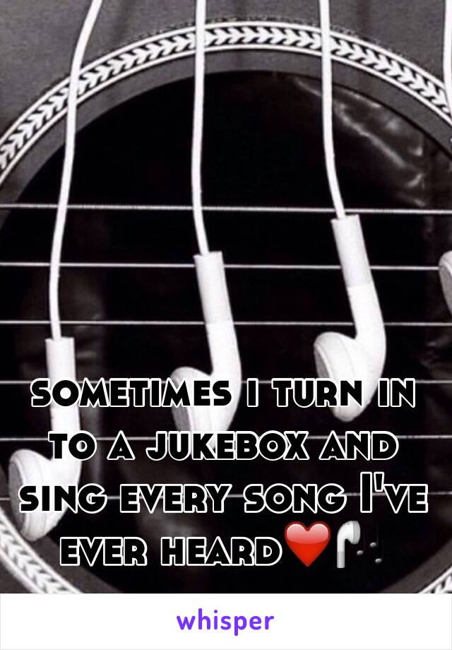 sometimes i turn in to a jukebox and sing every song I've ever heard❤️🎧