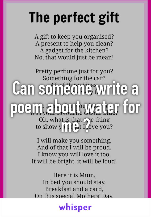 Can someone write a poem about water for me ?