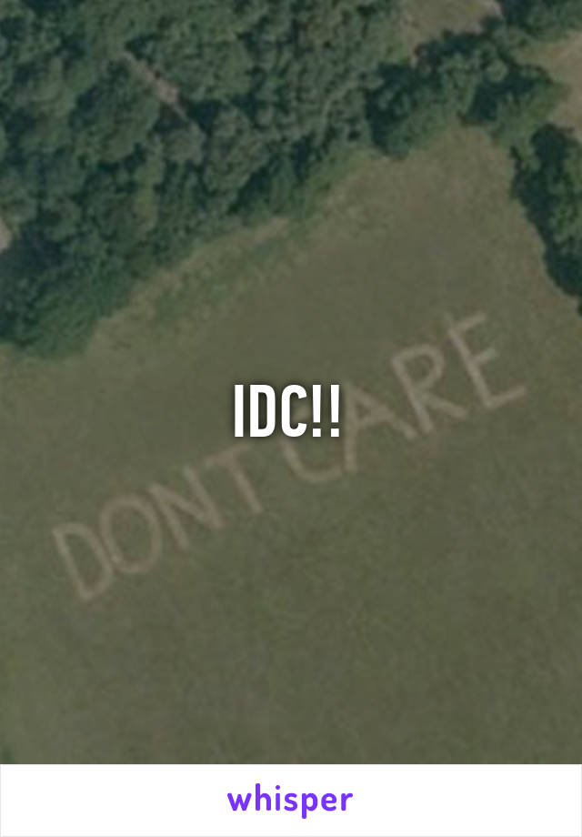 IDC!!