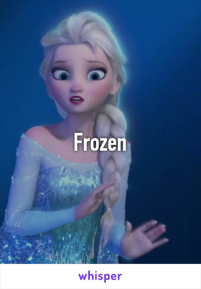 Frozen