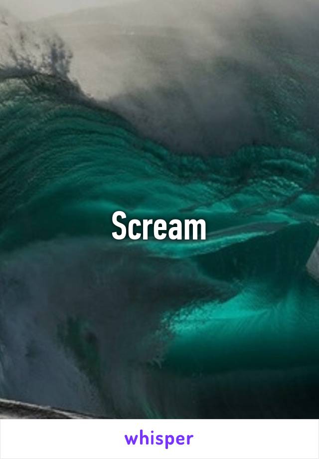 Scream