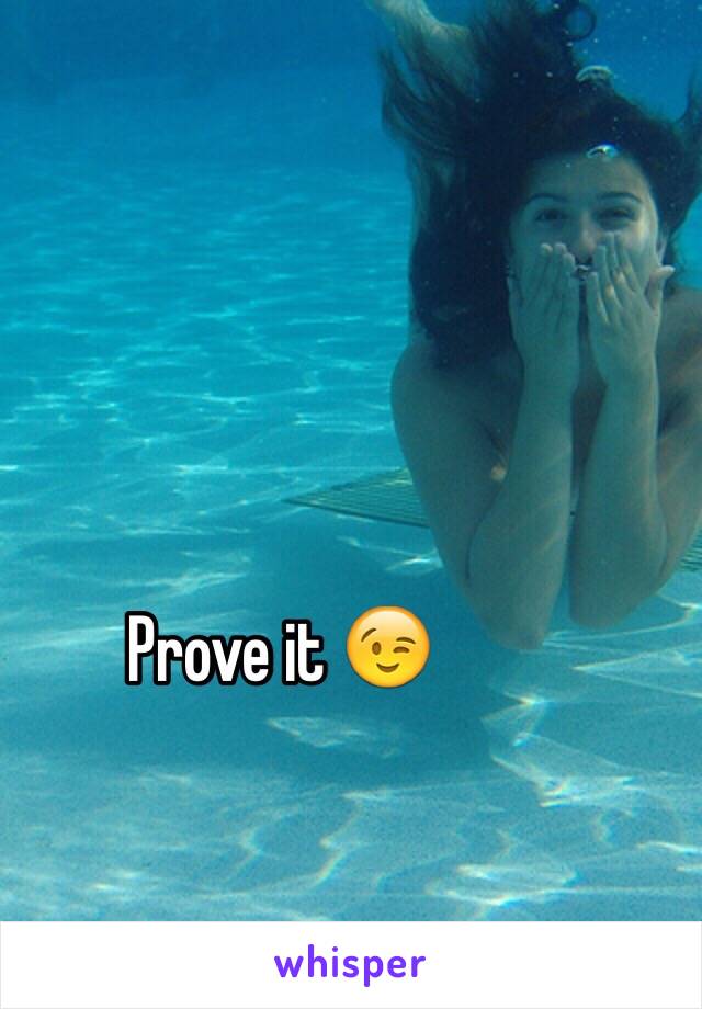 Prove it 😉