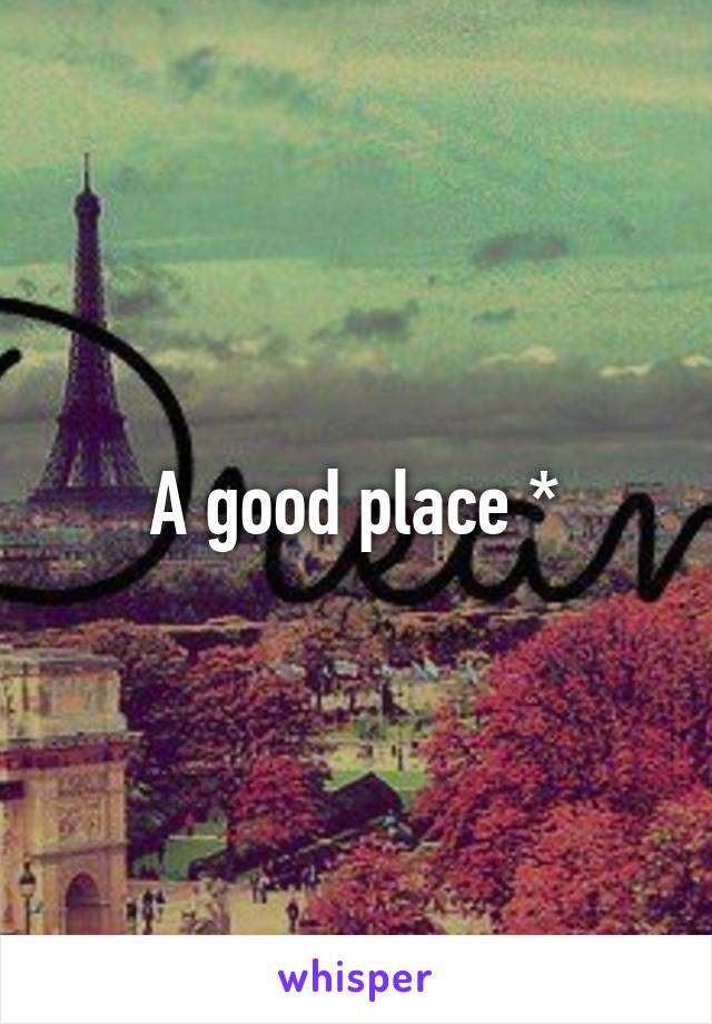 A good place *