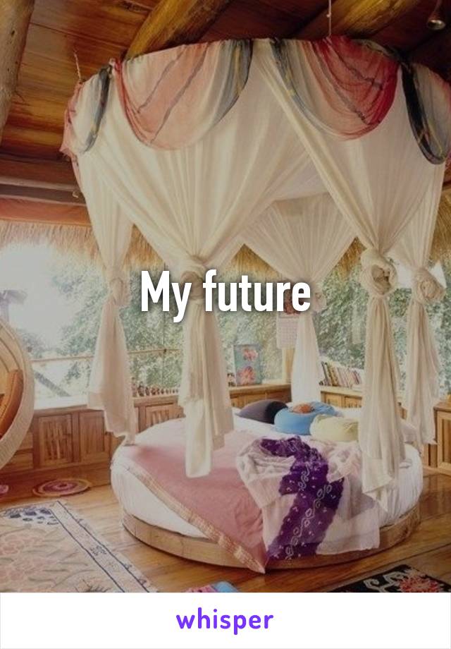 My future
