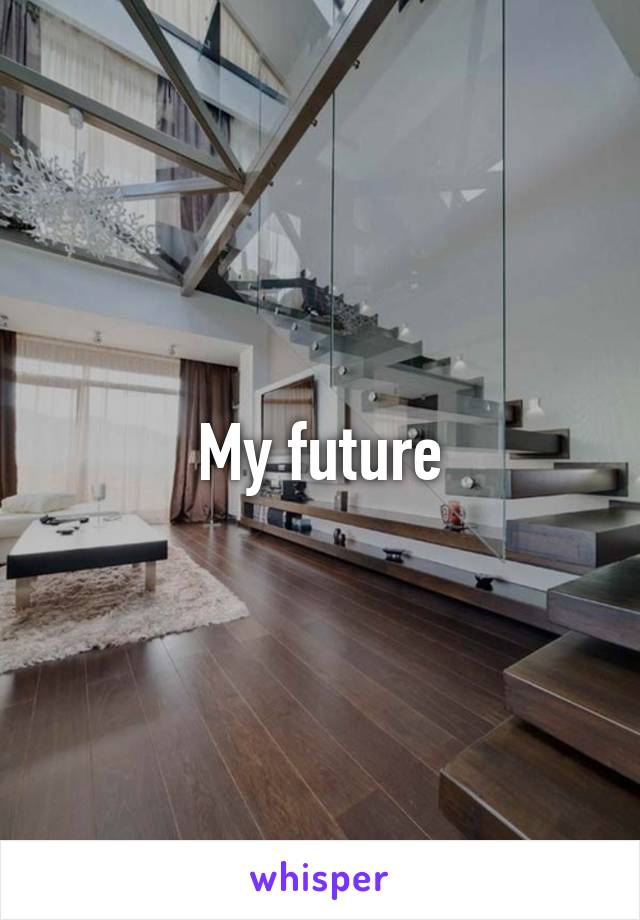 My future