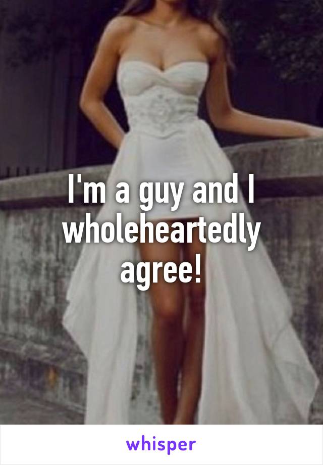 I'm a guy and I wholeheartedly agree!