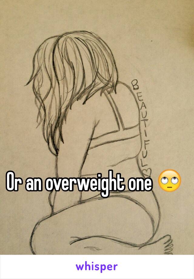 Or an overweight one 🙄