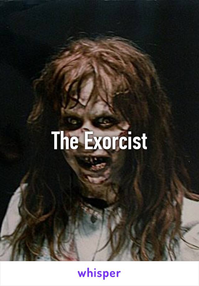 The Exorcist