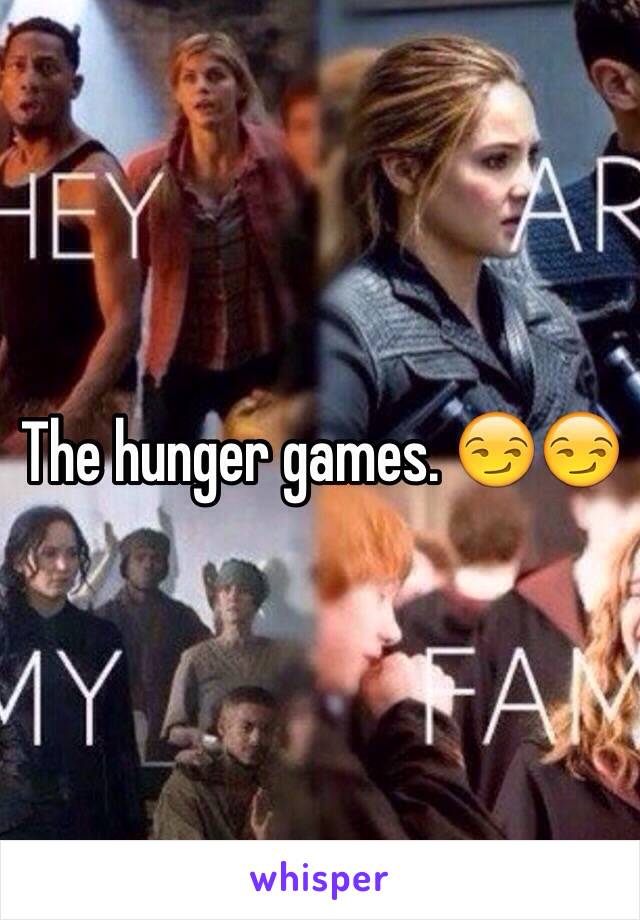 The hunger games. 😏😏