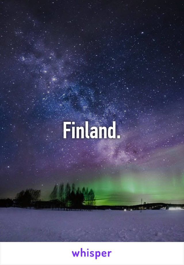 Finland.