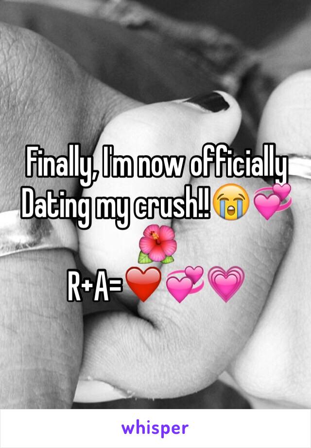 Finally, I'm now officially 
Dating my crush!!😭💞🌺
R+A=❤️💞💗