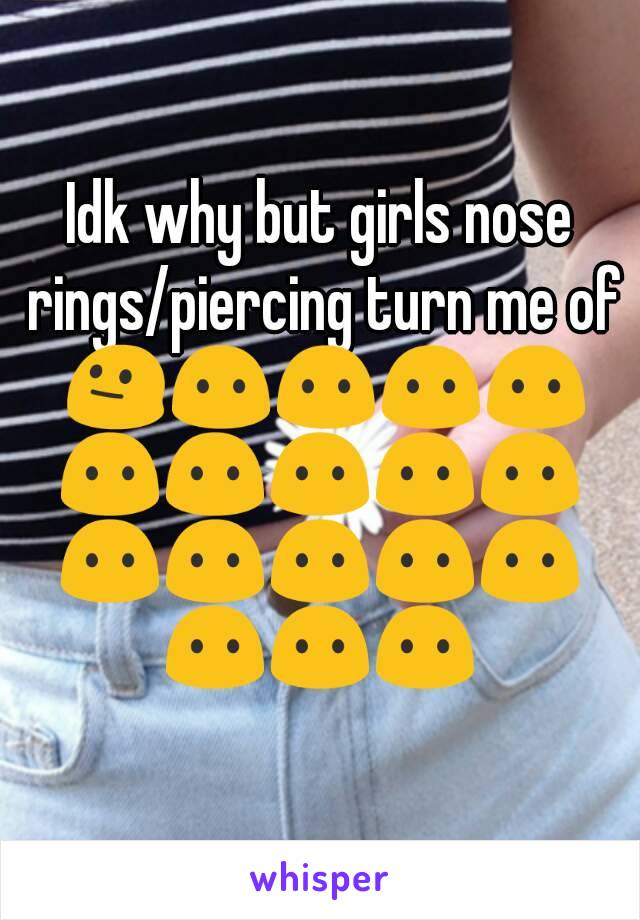 Idk why but girls nose rings/piercing turn me of 😐😶😶😶😶😶😶😶😶😶😶😶😶😶😶😶😶😶