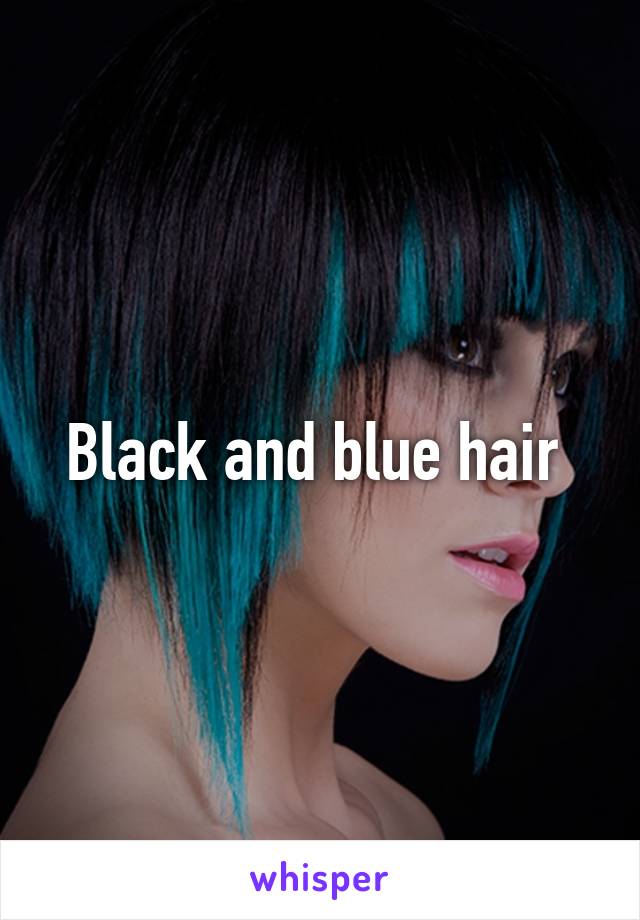 Black and blue hair 