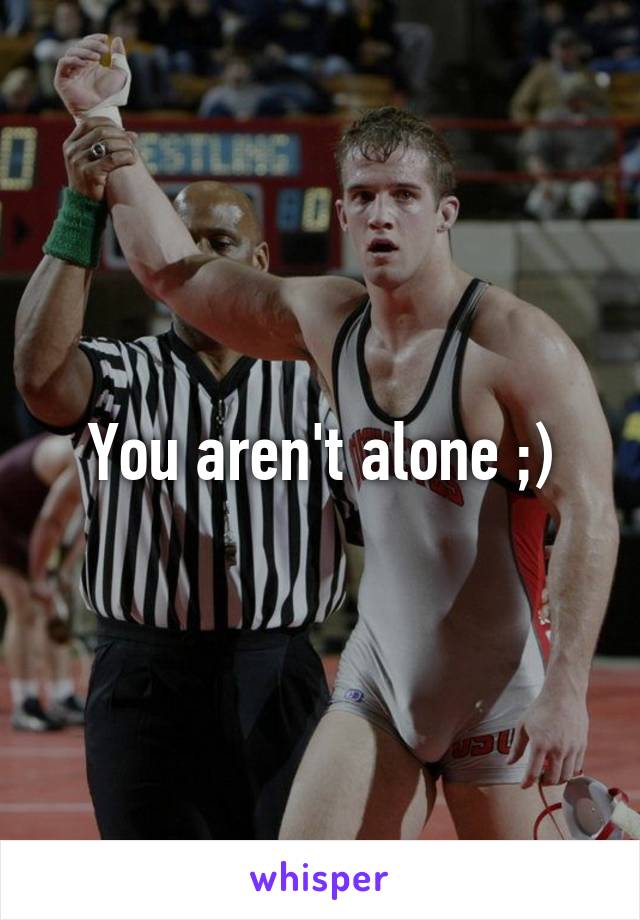 You aren't alone ;)