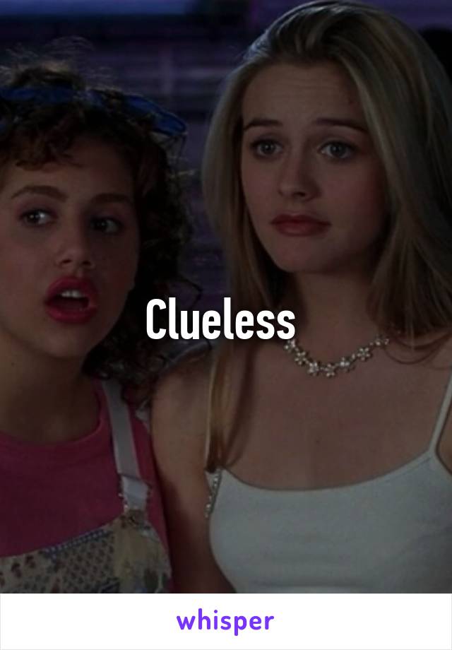 Clueless 