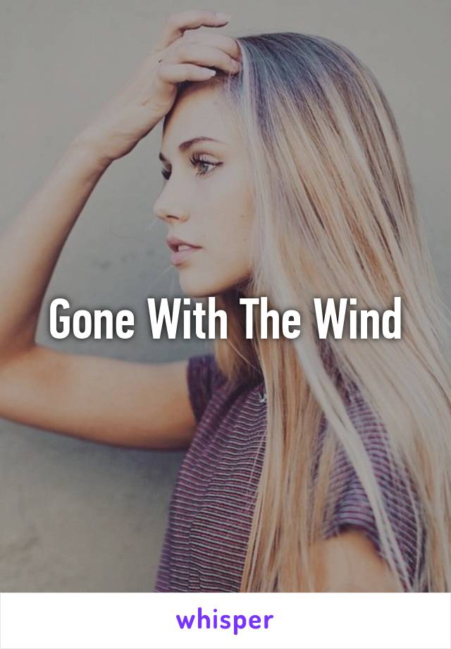 Gone With The Wind