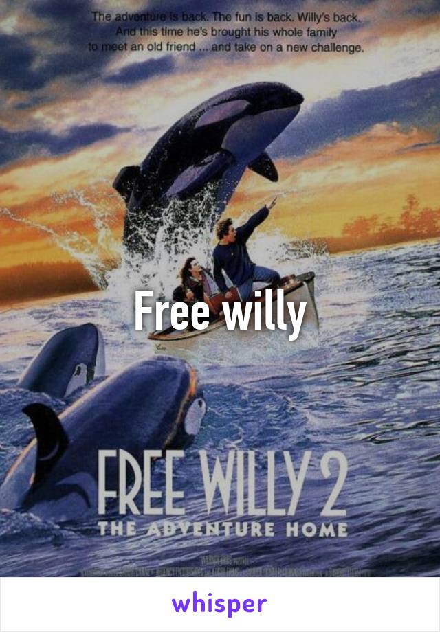 Free willy