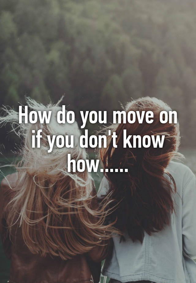 Do You Move On Meaning