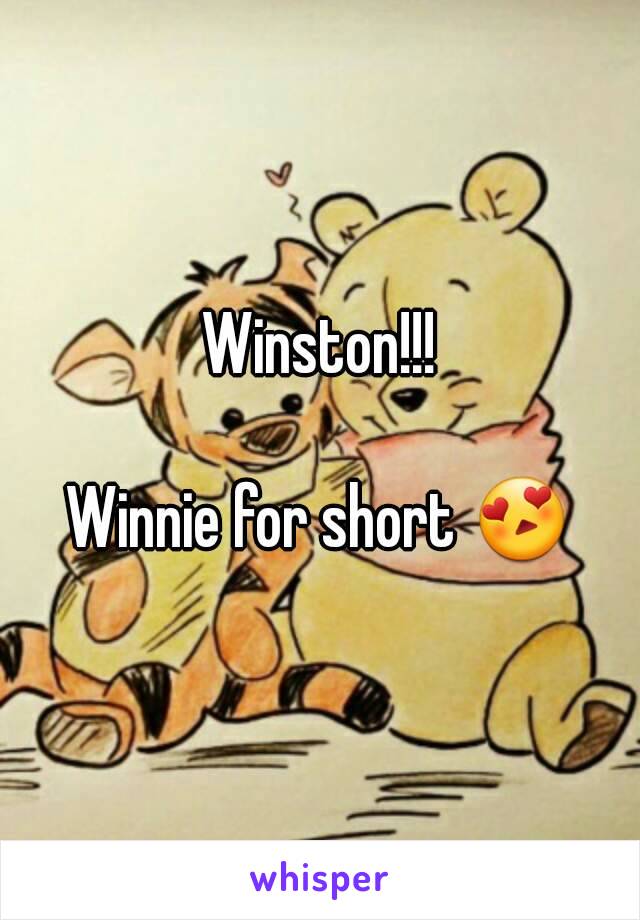 Winston!!!

Winnie for short 😍