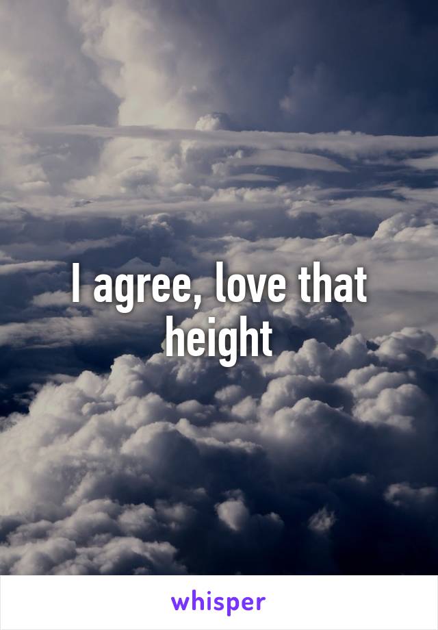 I agree, love that height