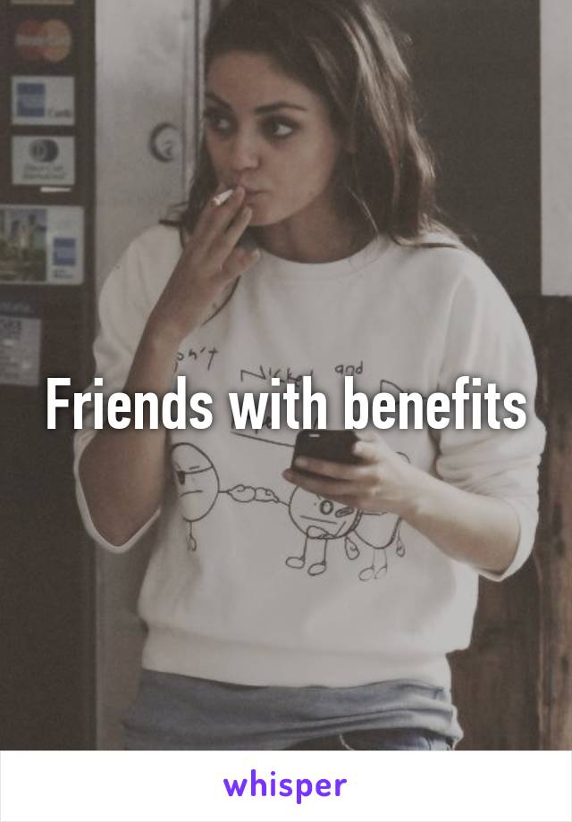 Friends with benefits