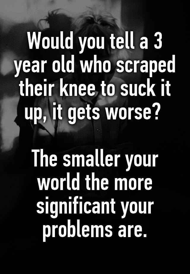 would-you-tell-a-3-year-old-who-scraped-their-knee-to-suck-it-up-it