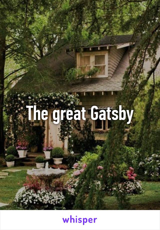 The great Gatsby