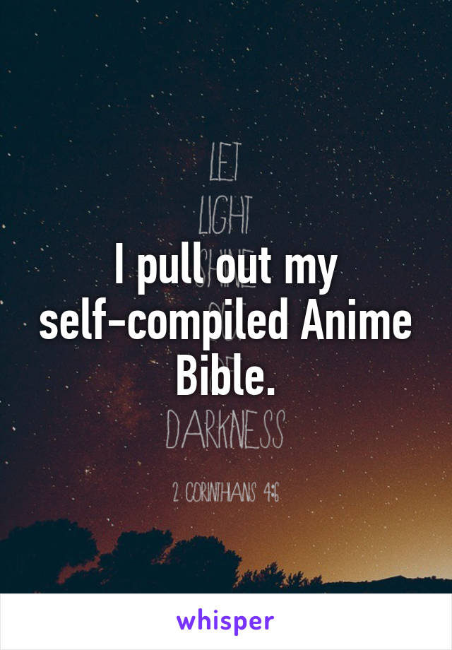 I pull out my self-compiled Anime Bible.