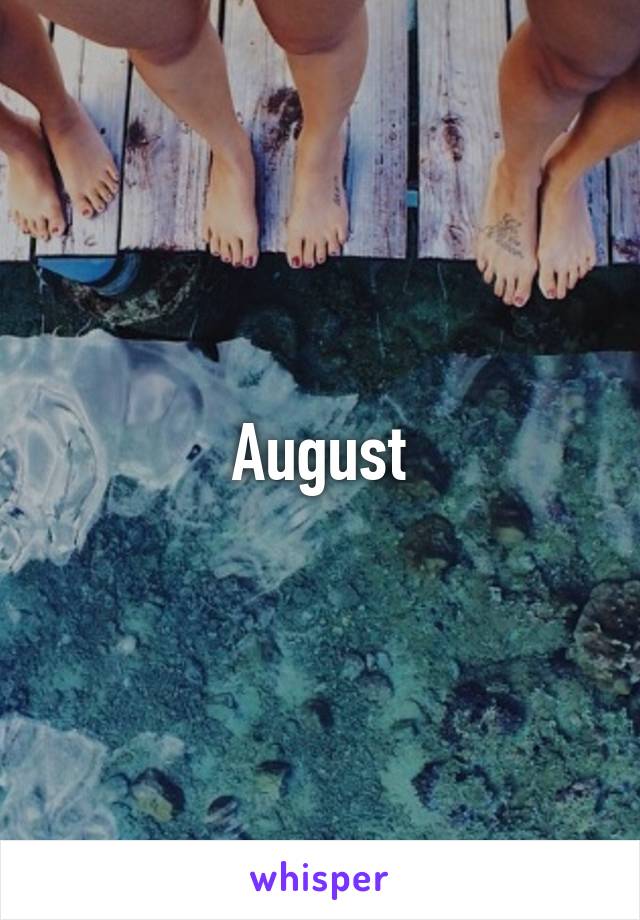 August