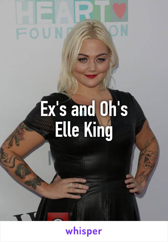 Ex's and Oh's
Elle King