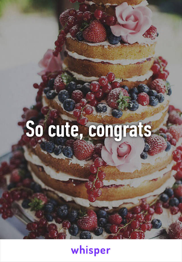 So cute, congrats 