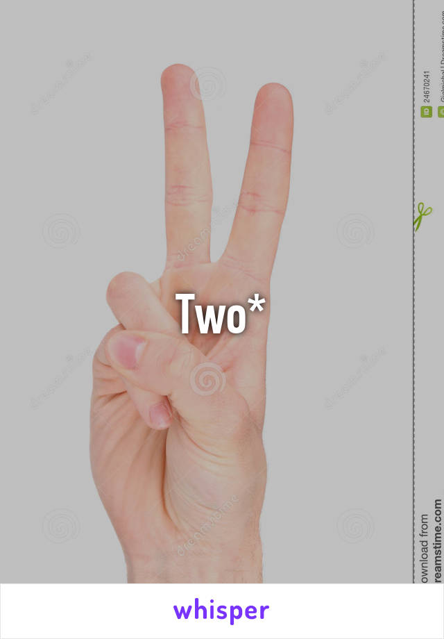 Two*