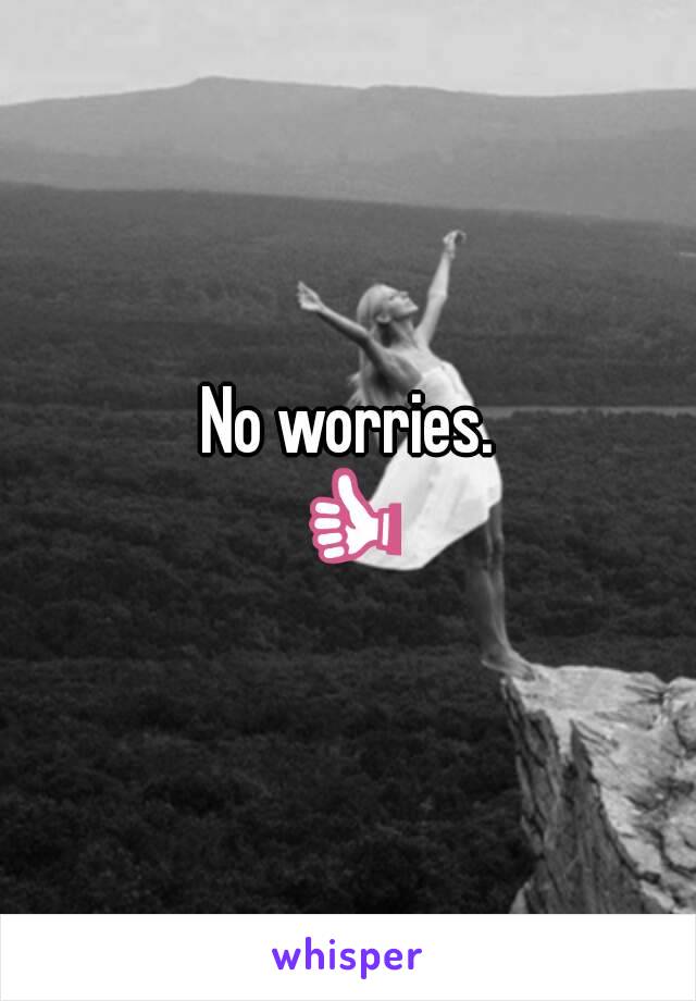 No worries.
👍