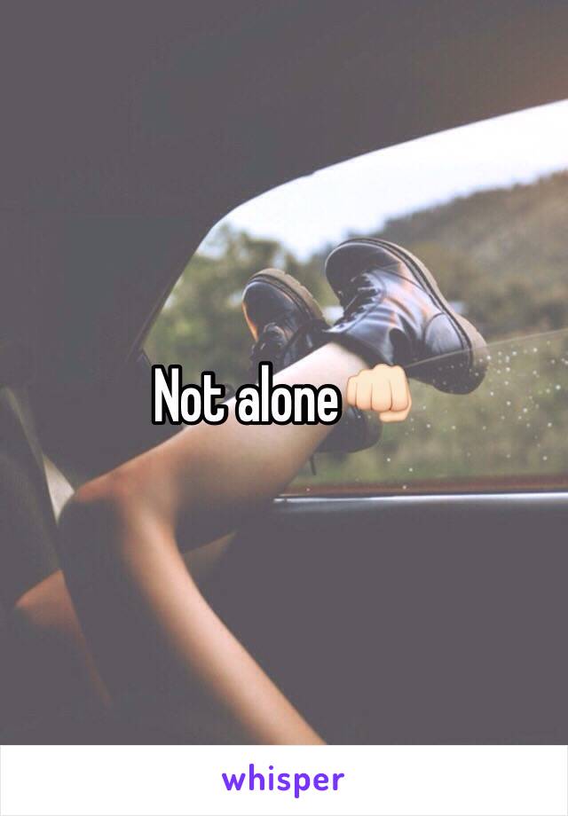 Not alone👊🏻