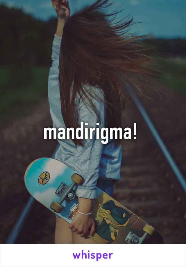 mandirigma! 