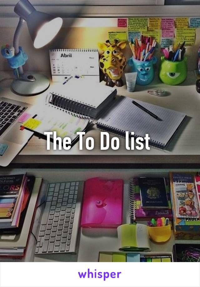 The To Do list 