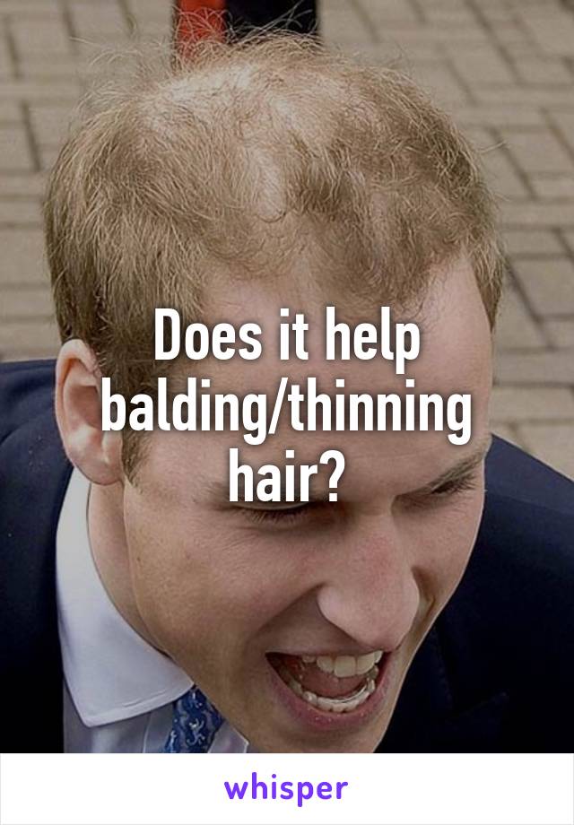 Does it help balding/thinning hair?
