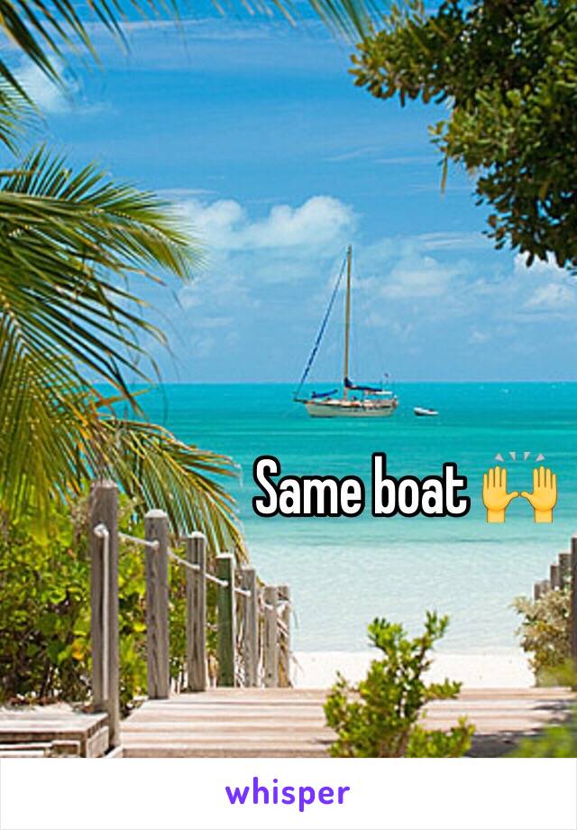 Same boat 🙌