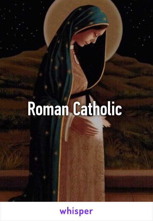 Roman Catholic 