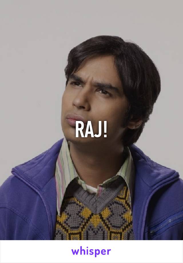 RAJ!