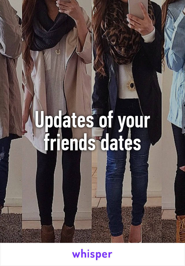 Updates of your friends dates