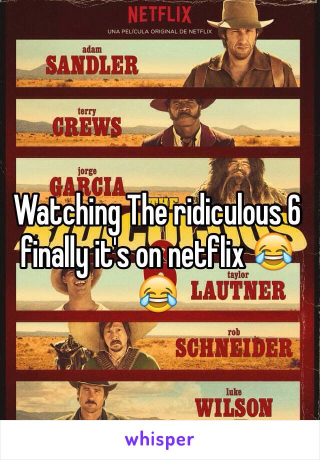 Watching The ridiculous 6 finally it's on netflix 😂😂