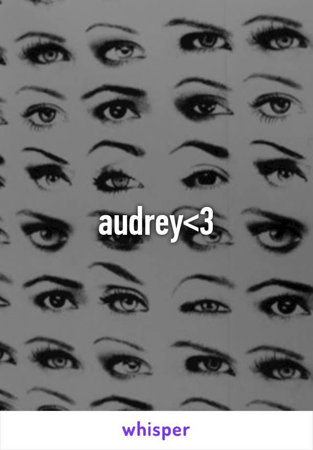 audrey<3