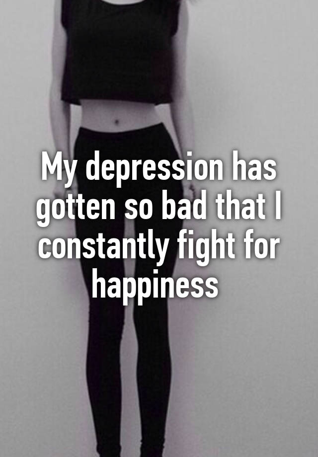 i-ve-gotten-so-comfortable-in-my-depression-that-when-i-m-semi-happy