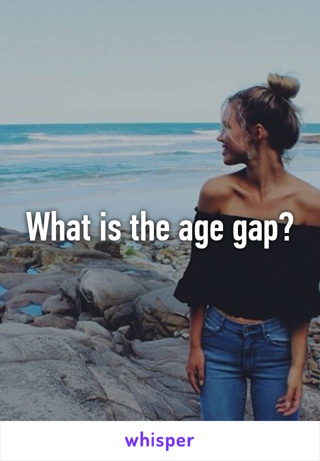 what-is-the-age-gap