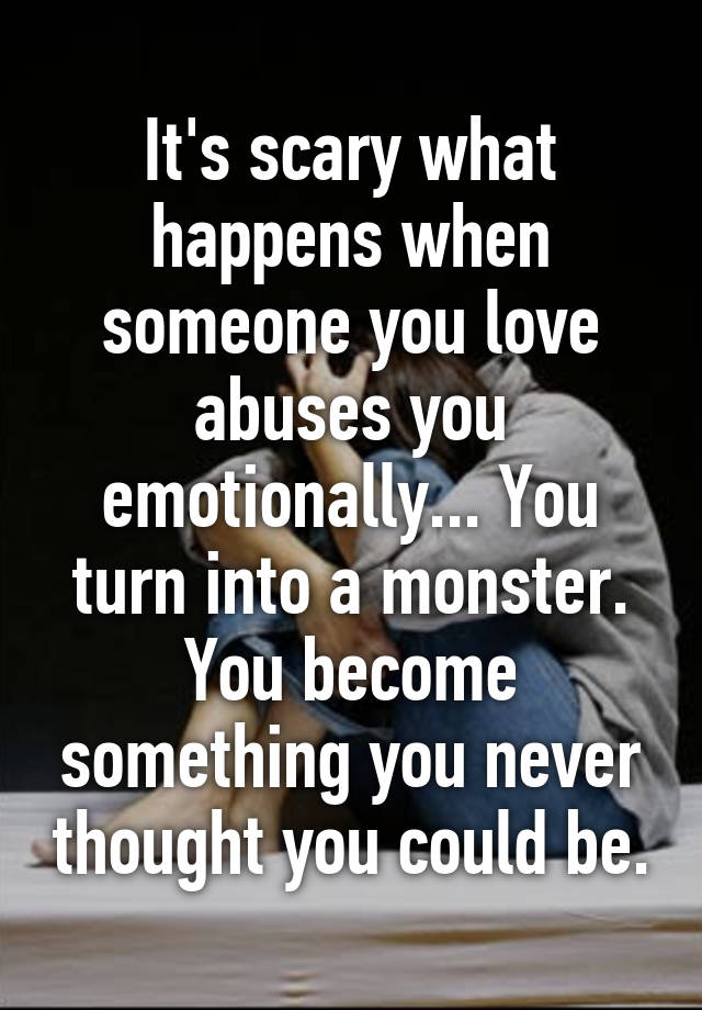 it-s-scary-what-happens-when-someone-you-love-abuses-you-emotionally