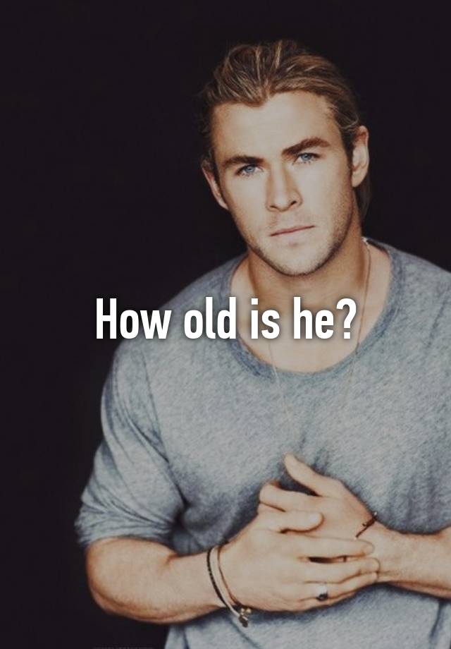 how-old-is-he