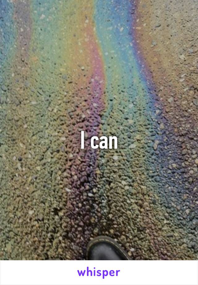 I can