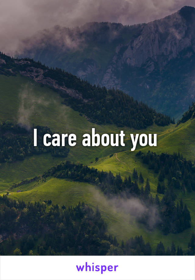I care about you 